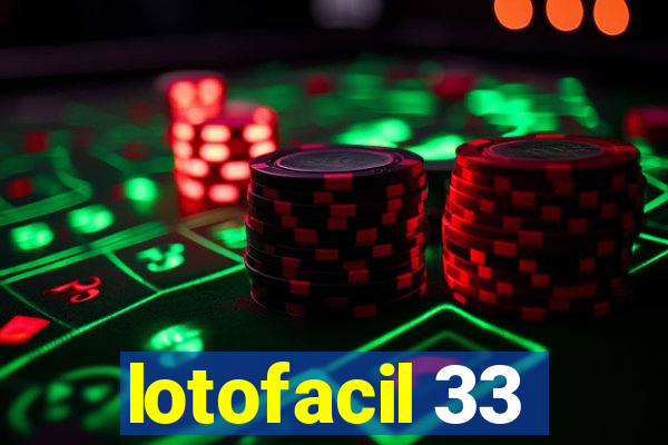 lotofacil 33